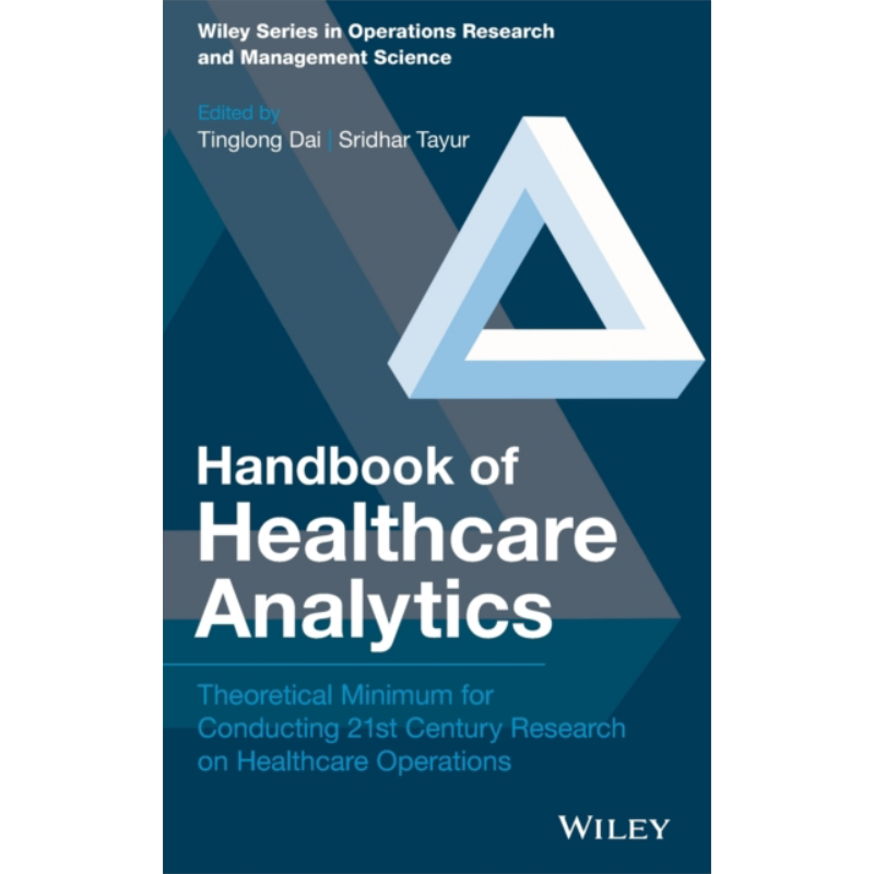 现货 医疗健康分析手册 英文原版 Handbook Of Healthcare Analytics Tinglong Dai 医疗业务研究的理论要求 【中商原版】