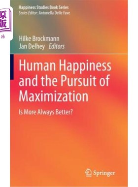 海外直订Human Happiness and the Pursuit of Maximization: Is More Always Better? 人类幸福与追求最大化:越多越好吗?