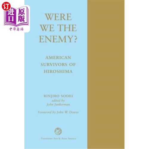 海外直订Were We The Enemy? American Survivors Of Hiroshima 我们是敌人吗?美国广岛幸存者:美国广岛幸存者