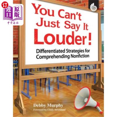 海外直订You Can't Just Say It Louder!: Differentiated Strategies for Comprehending Nonfi 你不能就这么大声说！非小说