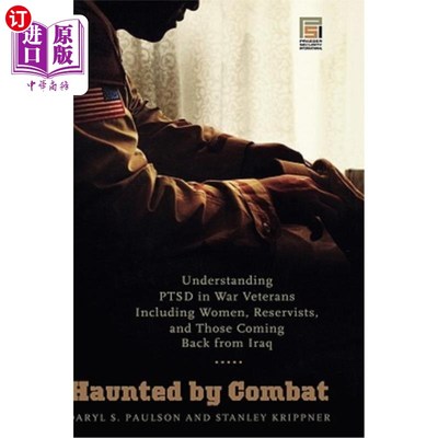 海外直订医药图书Haunted by Combat: Understanding PTSD in War Veterans Including Women, Reservist 饱受战斗困扰：了解