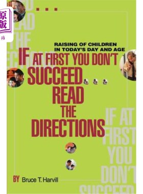 海外直订If at First You Don't Succeed...Read the Directions: Raising of Children in Toda 如果一开始你没有成功。。。