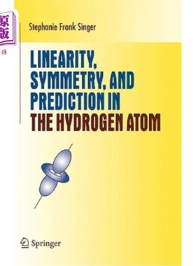 海外直订Linearity, Symmetry, and Prediction in the Hydrogen Atom 氢原子的线性、对称性和预测