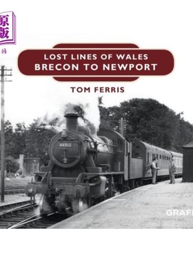 海外直订Lost Lines: Brecon to Newport 失传线路:布雷肯到纽波特