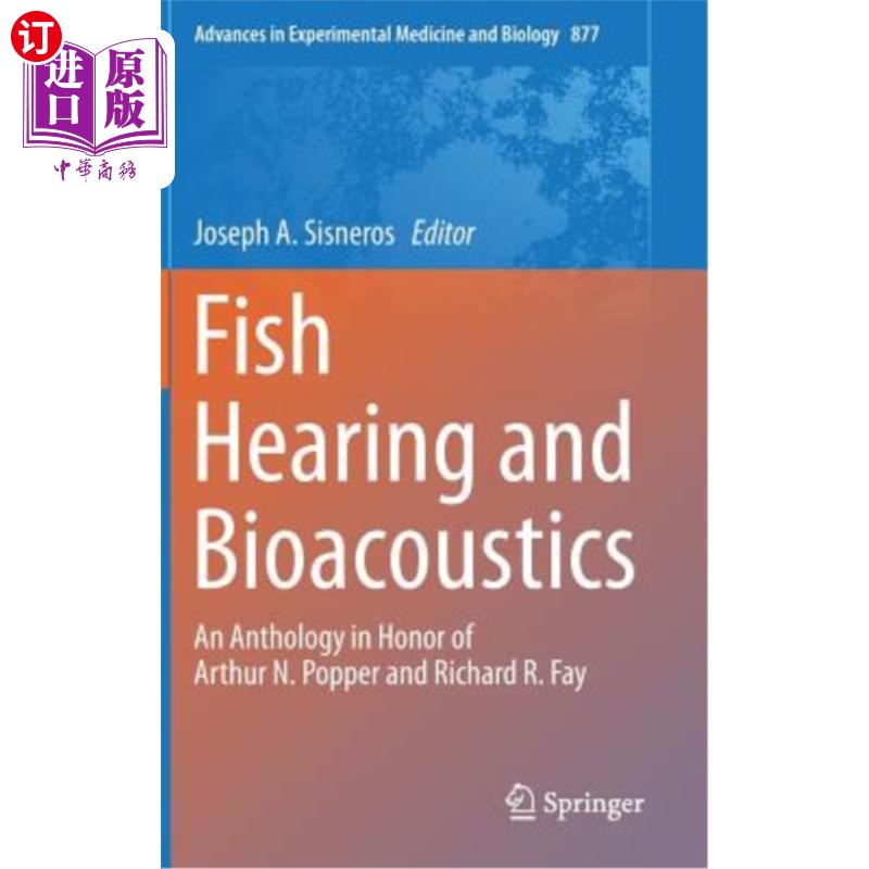 海外直订医药图书Fish Hearing and Bioacoustics: An Anthology in Honor of Arthur N. Popper and Ric 鱼的听觉和生物声学