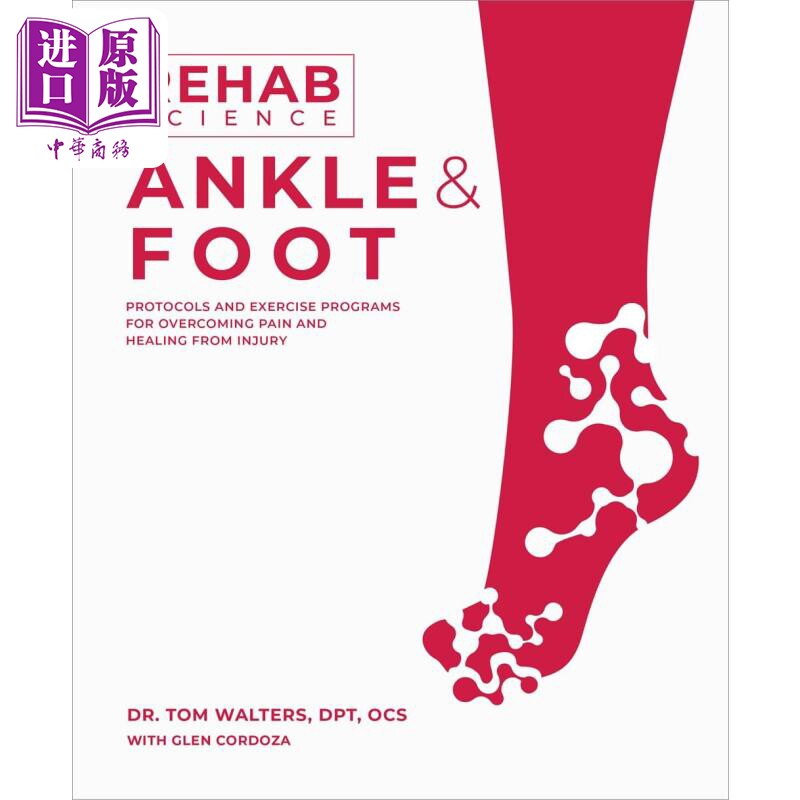 康复科学 脚踝和足部 克服疼痛和治愈伤害的锻炼计划 英文原版 Rehab Science Ankle and Foot Tom Walters【中商原版】
