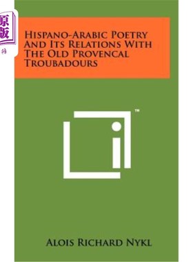 海外直订Hispano-Arabic Poetry and Its Relations with the Old Provencal Troubadours 西班牙-阿拉伯诗歌及其与老普罗旺