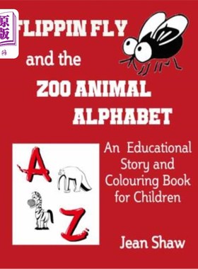 海外直订Flippin Fly and the Zoo Animal Alphabet: Educational Story and Colouring Book fo Flippin Fl