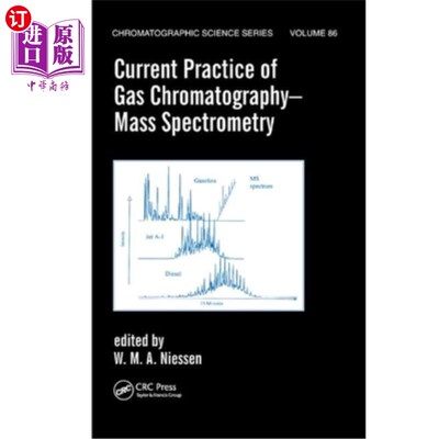 海外直订Current Practice of Gas Chromatography-Mass Spectrometry 气相色谱-质谱联用技术现状