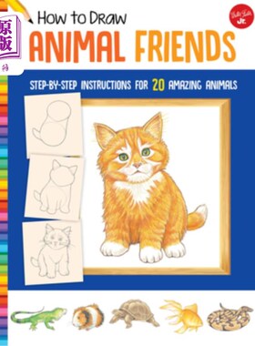 海外直订How to Draw Animal Friends: Step-By-Step Instructions for 20 Amazing Animals 如何画动物朋友:20个神奇动物的