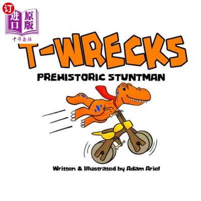 海外直订T-Wrecks: Prehistoric Stuntman T型残骸：史前特技演员