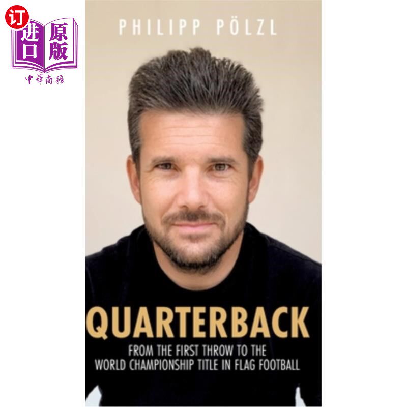 海外直订Quarterback: From the first throw to the world championship title in flag footba 四分卫：从第一次掷球到夺旗