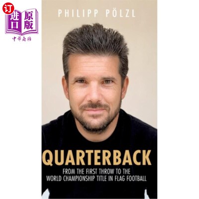 海外直订Quarterback: From the first throw to the world championship title in flag footba 四分卫：从第一次掷球到夺旗