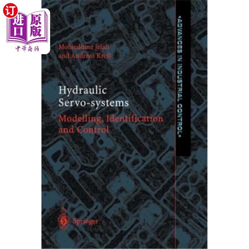 海外直订Hydraulic Servo-Systems: Modelling, Identification and Control 液压伺服系统:建模、识别和控制
