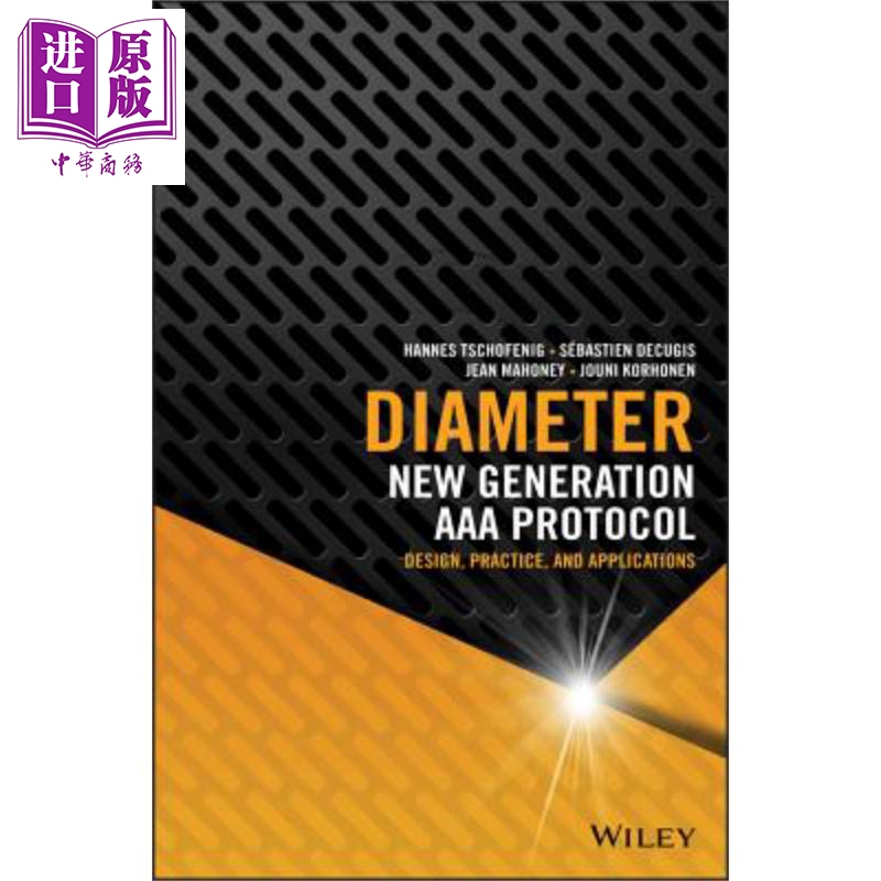 现货 直径 新一代Aaa协议 设计 实践和应用 Diamete New Generation Aaa Protocol Hannes Tschofenig 英文原版【中商原版】wiley