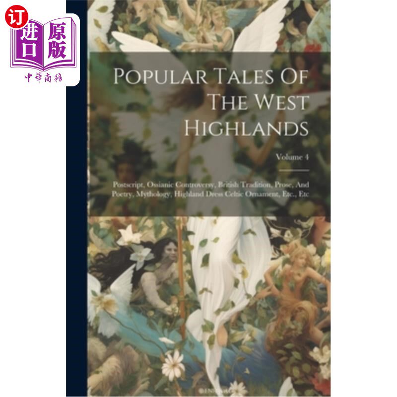 海外直订Popular Tales Of The West Highlands: Postscript, Ossianic Controversy, British T 西高地的流行故事：后记，奥
