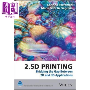 现货 2.5维打印 弥合2维与3维应用之间的差距 2.5D Printing 英文原版 Carinna Parraman 中商原版