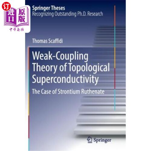 海外直订Weak-Coupling Theory of Topological Superconductivity: The Case of Strontium Rut 拓扑超导的弱耦合理论:以钌酸锶