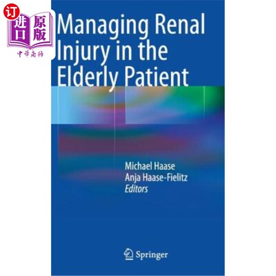 海外直订医药图书Managing Renal Injury in the Elderly Patient 老年患者肾损伤的处理