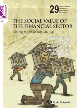 海外直订Social Value of the Financial Sector, The: Too Big to Fail or Just Too Big? 金融业的社会价值：大到不能倒还