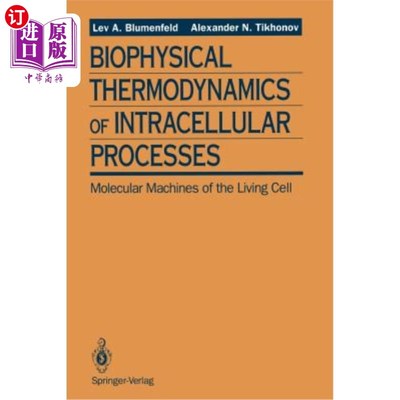 海外直订Biophysical Thermodynamics of Intracellular Processes: Molecular Machines of the 细胞内过程的生物物理学热力