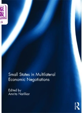 海外直订Small States in Multilateral Economic Negotiatio... 多边经济谈判中的小国