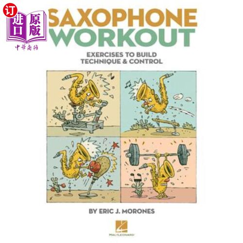 海外直订Saxophone Workout: Exercises to Build Technique & Control 萨克斯管锻炼：锻炼技巧和控制力