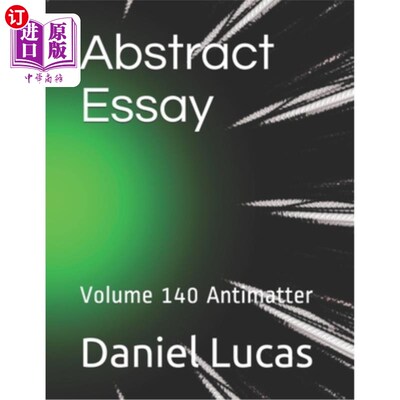 海外直订Abstract Essay: Volume 140 Antimatter 摘要文章：第140卷反物质