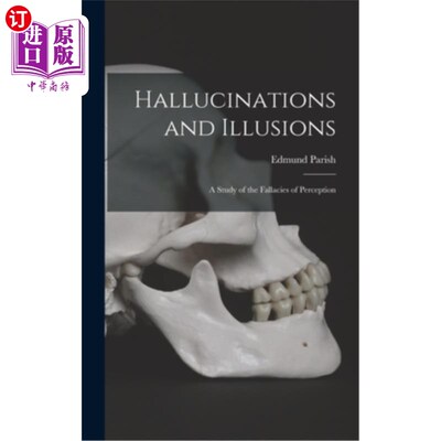 海外直订Hallucinations and Illusions: a Study of the Fallacies of Perception 幻觉与错觉:知觉谬误的研究