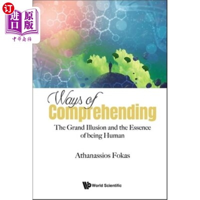 海外直订医药图书Ways of Comprehending: The Grand Illusion and the Essence of Being Human 理解之道：大幻觉与人的本质