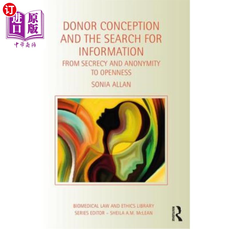 海外直订Donor Conception and the Search for Information: From Secrecy and Anonymity to O 捐赠者构想与信息搜寻:从保