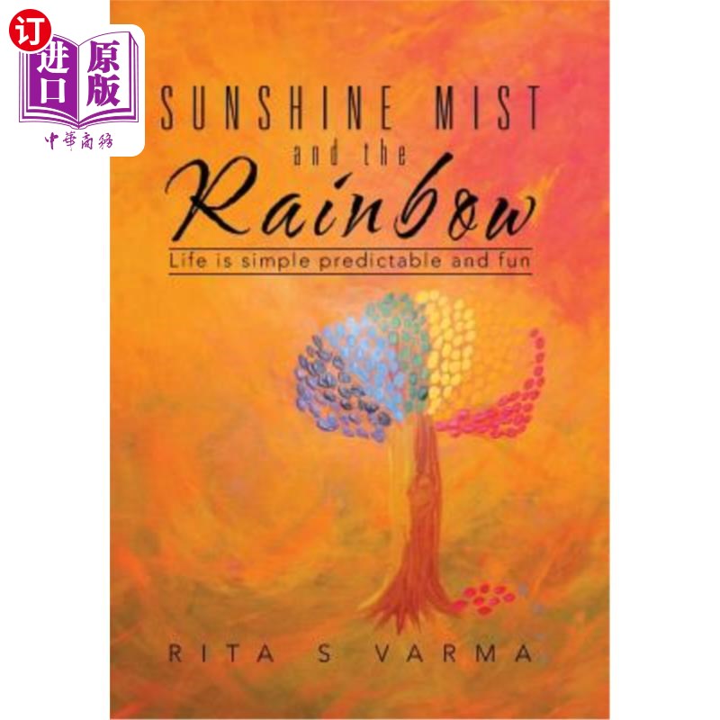 海外直订Sunshine Mist and the Rainbow: Life is simple predictable and fun 阳光、薄雾和彩虹:生活很简单，可以预测，也