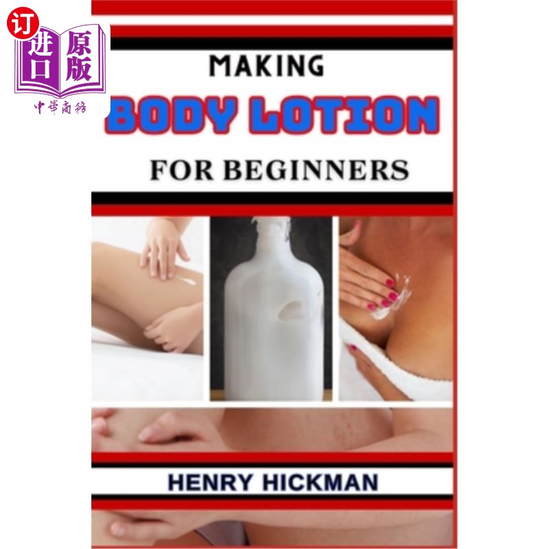 海外直订Making Body Lotion for Beginners: Practical Knowledge Guide On Skills, Technique 为初学者制作身体乳:了解、