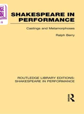 海外直订Shakespeare in Performance: Castings and Metamorphoses 表演中的莎士比亚：铸件和变形