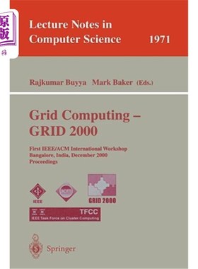 海外直订Grid Computing - Grid 2000: First Ieee/ACM International Workshop Bangalore, Ind 网格计算-网格200