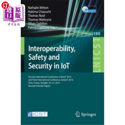 海外直订Interoperability, Safety and Security in Iot: Second International Conference, I 物联网的互操作性、安全性和