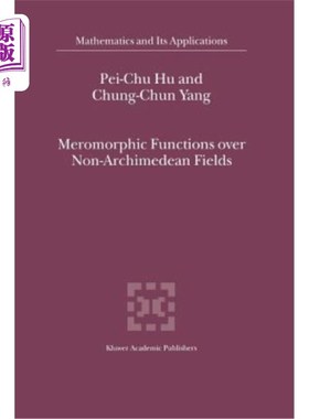 海外直订Meromorphic Functions Over Non-Archimedean Fields 非阿基米德域上的亚纯函数