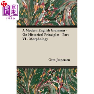 海外直订A Modern English Grammar - On Historical Principles - Part VI - Morphology 现代英语语法-历史原则-第六部分-