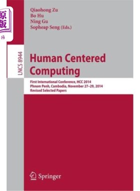 海外直订Human Centered Computing: First International Conference, Hcc 2014, Phnom Penh,  以人为中心的计算:第一届国