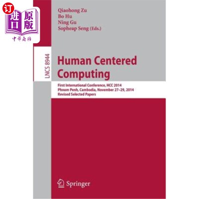 海外直订Human Centered Computing: First International Conference, Hcc 2014, Phnom Penh,  以人为中心的计算:第一届国