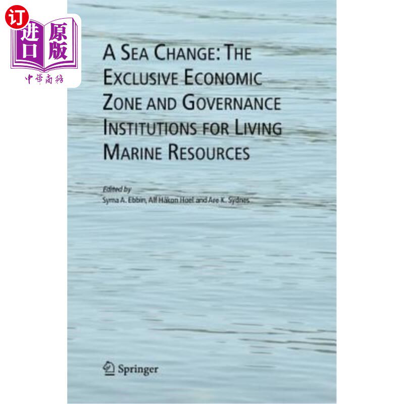 海外直订A Sea Change: The Exclusive Economic Zone and Governance Institutions for Living 海洋变化:海洋生物资源专属