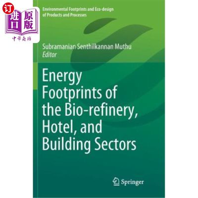 海外直订Energy Footprints of the Bio-Refinery, Hotel, and Building Sectors 生物精炼厂、酒店和建筑行业的能源足迹
