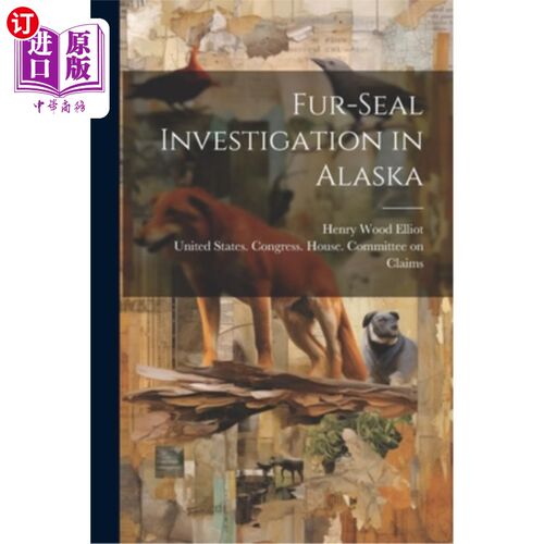 海外直订Fur-seal Investigation in Alaska 阿拉斯加毛皮海豹调查