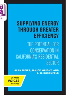 海外直订Supplying Energy Through Greater Efficiency: The Potential for Conservation in C 通过更高的效率提供能源:加
