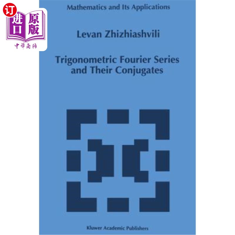 海外直订Trigonometric Fourier Series and Their Conjugates 三角傅里叶级数及其共轭