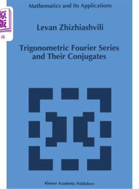 海外直订Trigonometric Fourier Series and Their Conjugates 三角傅里叶级数及其共轭