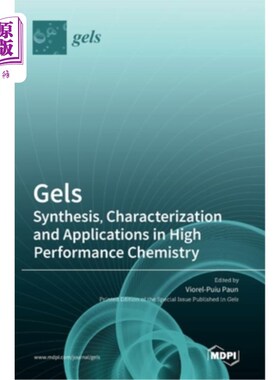 海外直订Gels: Synthesis, Characterization and Applications in High Performance Chemistry 凝胶:合成、表征及其在高性