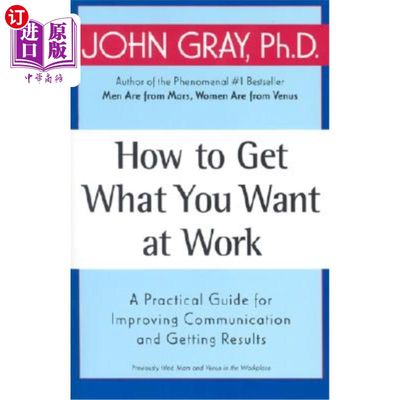 海外直订How to Get What You Want at Work: A Practical Guide for Improving Communication  如何在工作中得到你想要的: