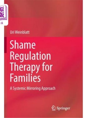 海外直订医药图书Shame Regulation Therapy for Families: A Systemic Mirroring Approach 家庭羞耻调节疗法：一种系统性镜