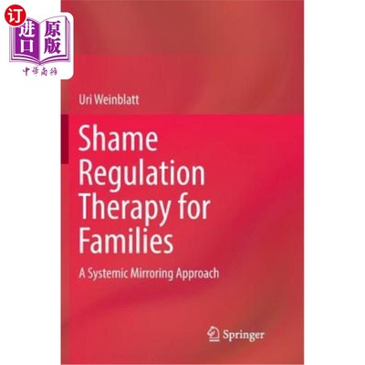 海外直订医药图书Shame Regulation Therapy for Families: A Systemic Mirroring Approach 家庭羞耻调节疗法：一种系统性镜